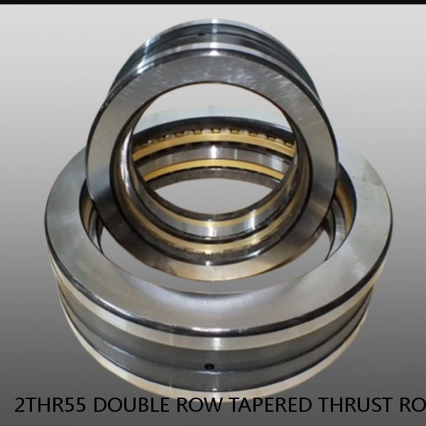 2THR55 DOUBLE ROW TAPERED THRUST ROLLER BEARINGS