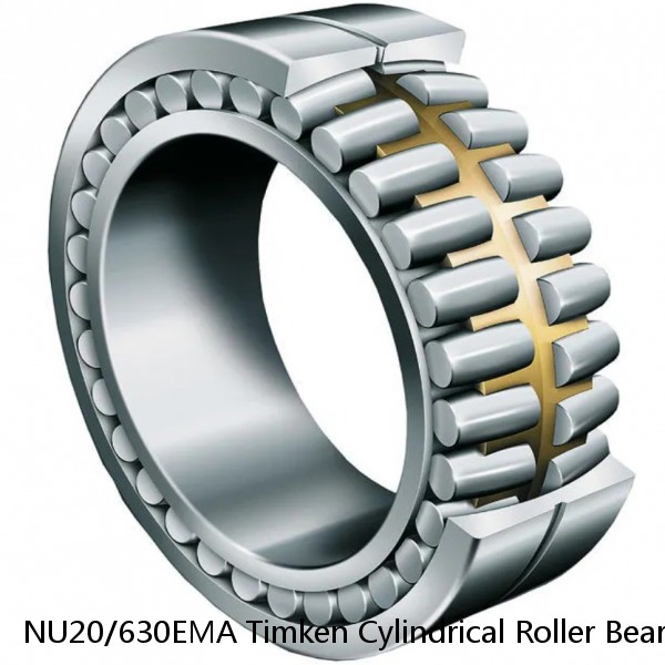 NU20/630EMA Timken Cylindrical Roller Bearing