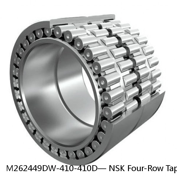 M262449DW-410-410D— NSK Four-Row Tapered Roller Bearing