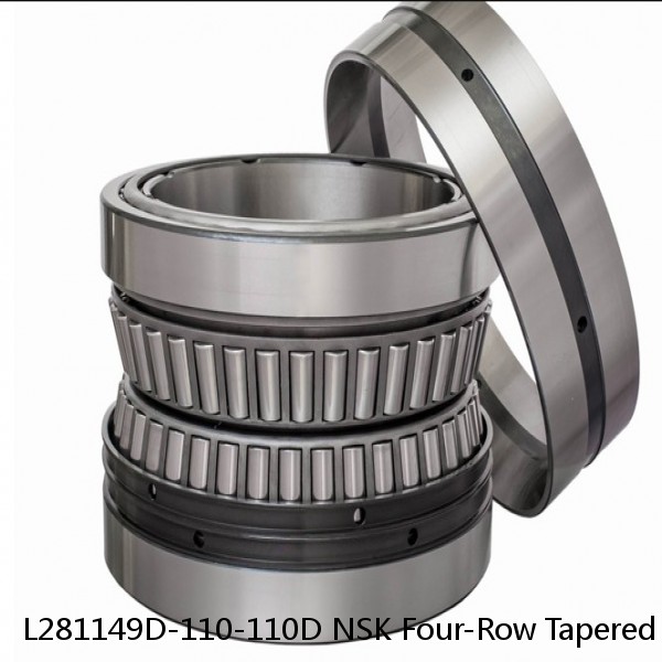 L281149D-110-110D NSK Four-Row Tapered Roller Bearing