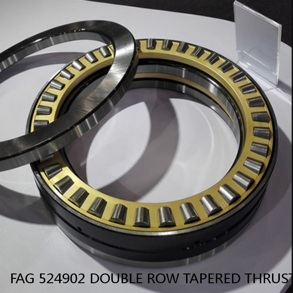 FAG 524902 DOUBLE ROW TAPERED THRUST ROLLER BEARINGS