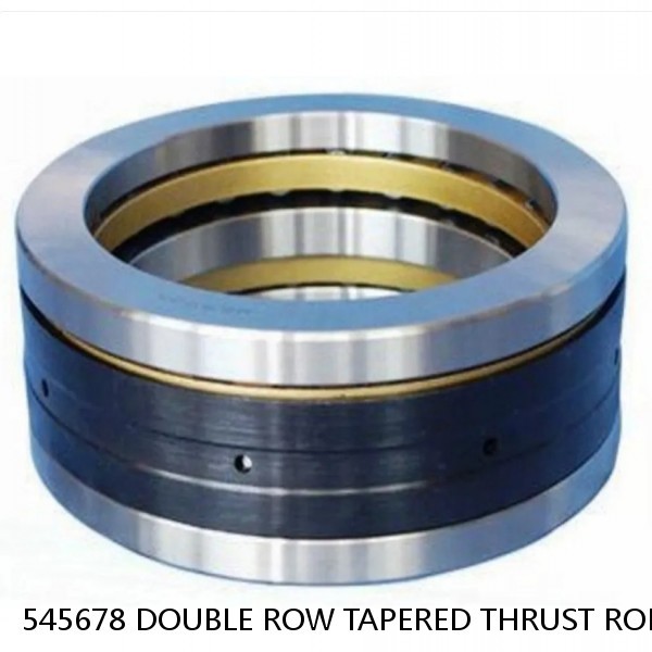 545678 DOUBLE ROW TAPERED THRUST ROLLER BEARINGS