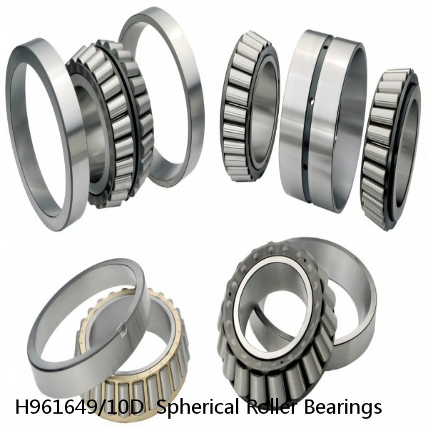 H961649/10D  Spherical Roller Bearings