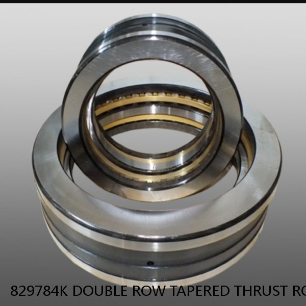 829784K DOUBLE ROW TAPERED THRUST ROLLER BEARINGS