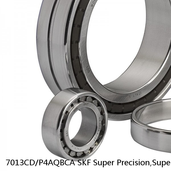 7013CD/P4AQBCA SKF Super Precision,Super Precision Bearings,Super Precision Angular Contact,7000 Series,15 Degree Contact Angle