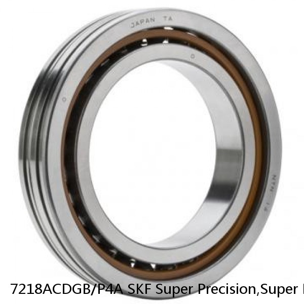 7218ACDGB/P4A SKF Super Precision,Super Precision Bearings,Super Precision Angular Contact,7200 Series,25 Degree Contact Angle