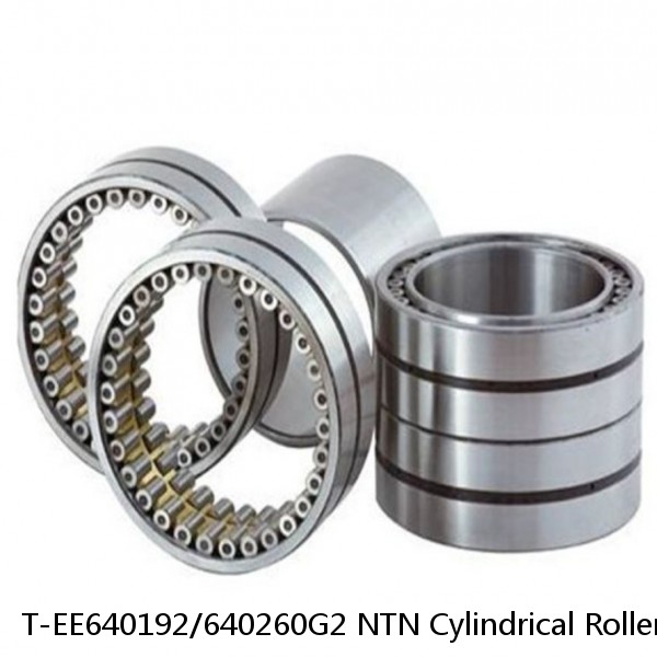 T-EE640192/640260G2 NTN Cylindrical Roller Bearing